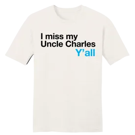 I Miss My Uncle Charles Y'all