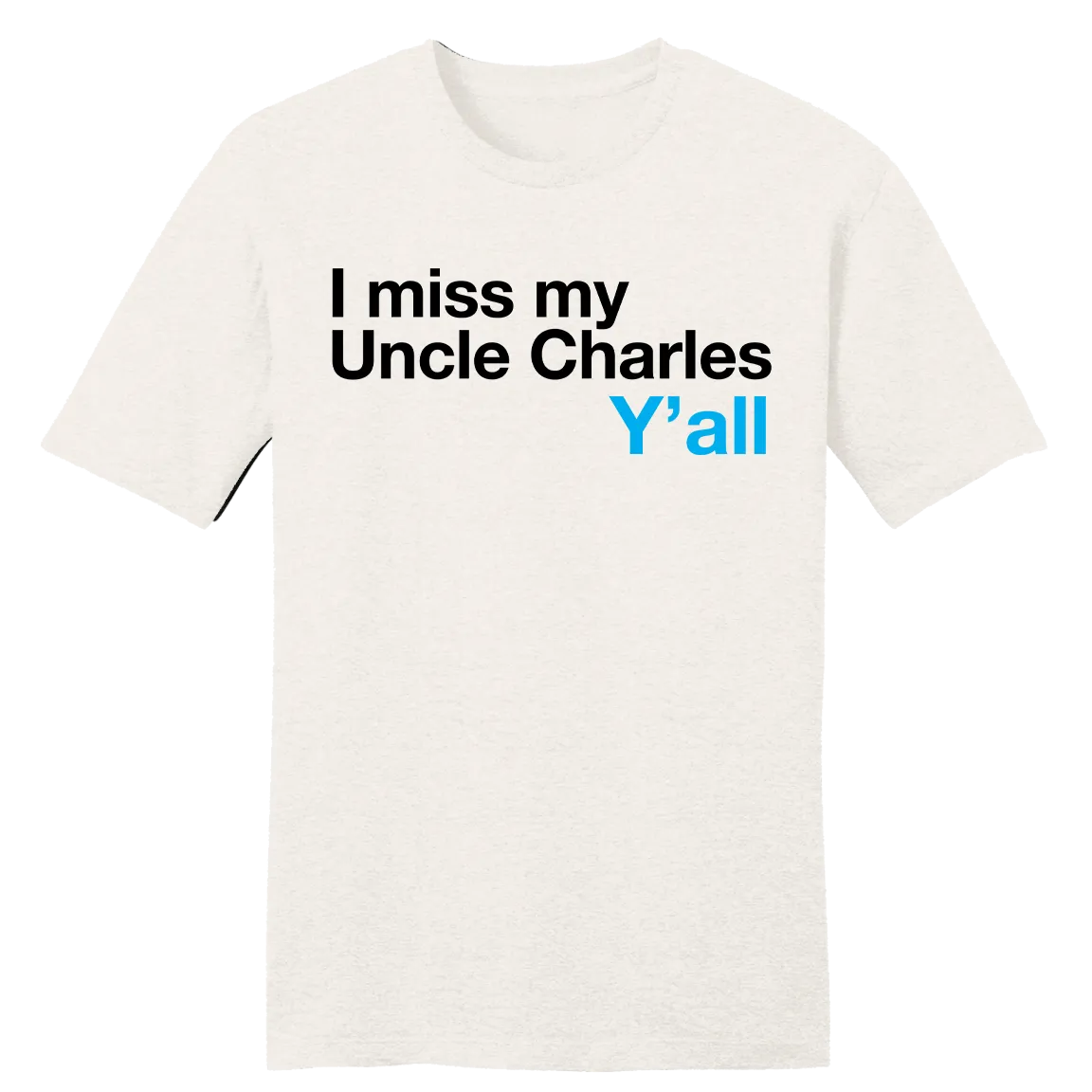 I Miss My Uncle Charles Y'all