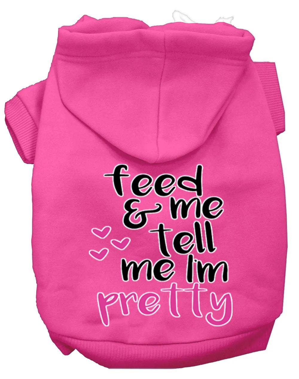 Tell Me I'm Pretty Screen Print Dog Hoodie Bright Pink Xl