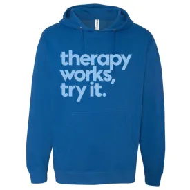 Therapy Works, Try it. Unisex Hooded Sweatshirt