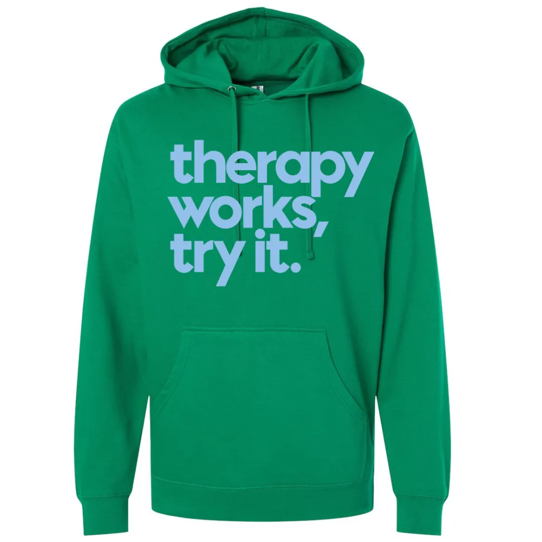 Therapy Works, Try it. Unisex Hooded Sweatshirt